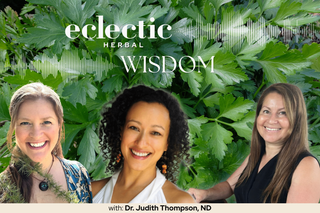 Herbal Wisdom for Women: From Birth to Menopause w/ Dr. Judith Thompson, ND